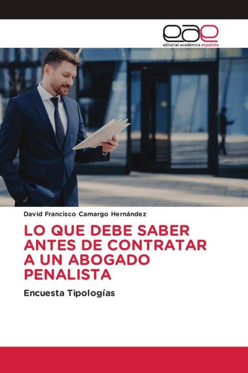Produktbild: Lo Que Debe Saber Antes De Contratar a Un Abogado Penalista