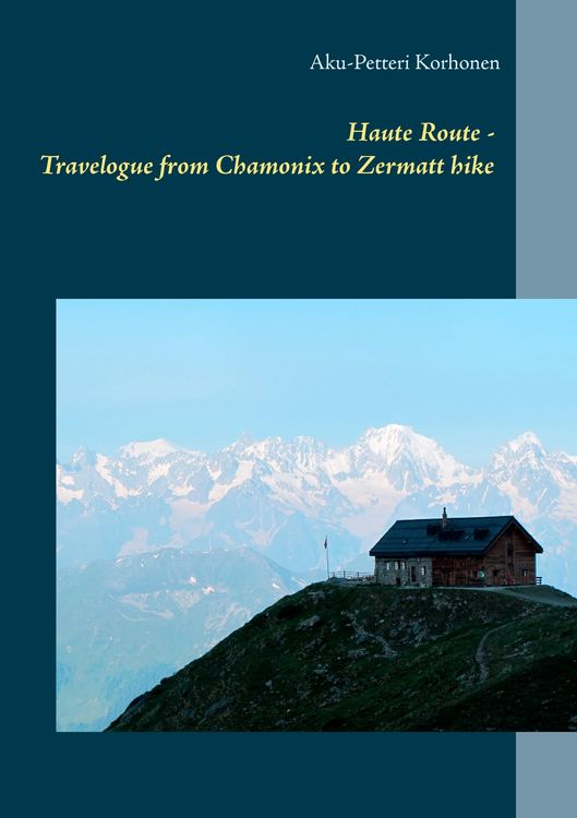 Produktbild: Haute Route - Travelogue from Chamonix to Zermatt hike