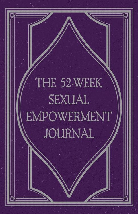Produktbild: The 52-Week Sexual Empowerment Journal