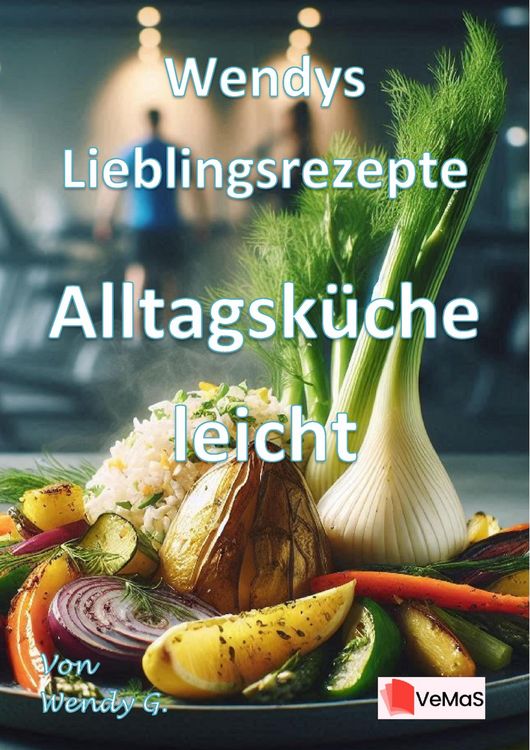 Produktbild: Wendys Lieblingsrezepte - Alltagsk&uuml;che leicht
