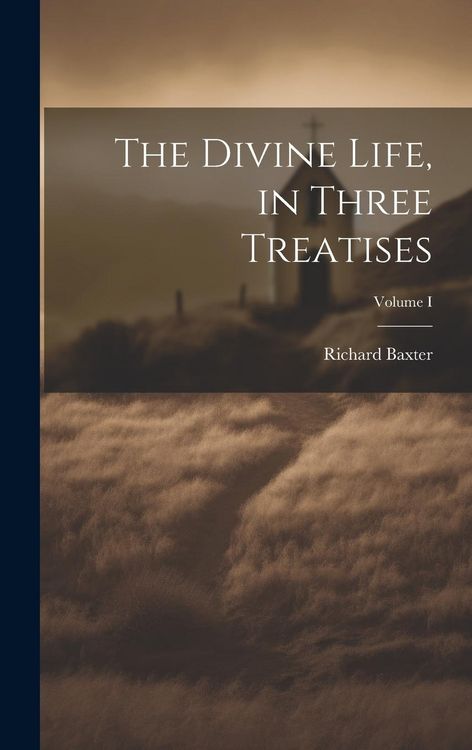 Produktbild: The Divine Life, in Three Treatises; Volume I
