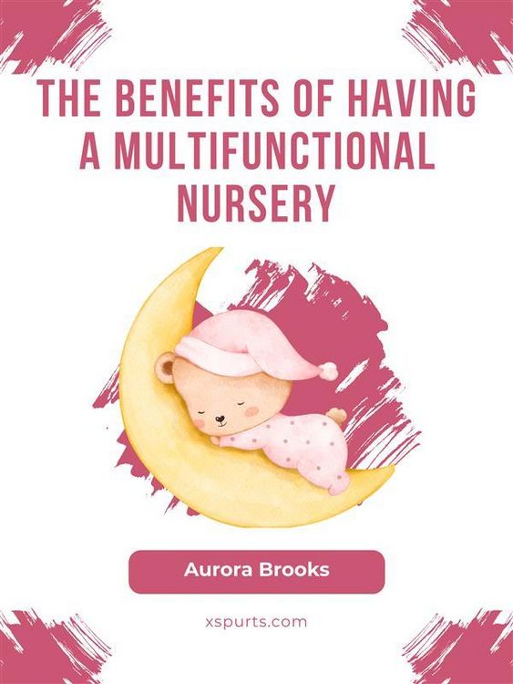 Produktbild: The Benefits of Having a Multifunctional Nursery