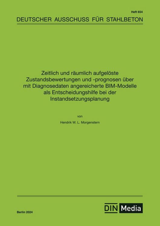 Produktbild: Zeitlich und r&auml;umlich aufgel&ouml;ste Zustandsbewertungen und -prognosen &uuml;ber mit Diagnosedaten angereicherte BIM-Modelle als Entscheidungshilfe bei der Instandsetzungsplanung