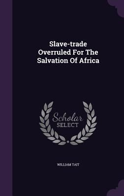 Produktbild: Slave-trade Overruled For The Salvation Of Africa