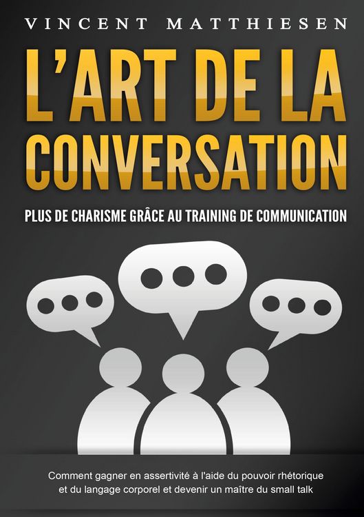 Produktbild: L'ART DE LA CONVERSATION - Plus de charisme gr&acirc;ce au training de communication