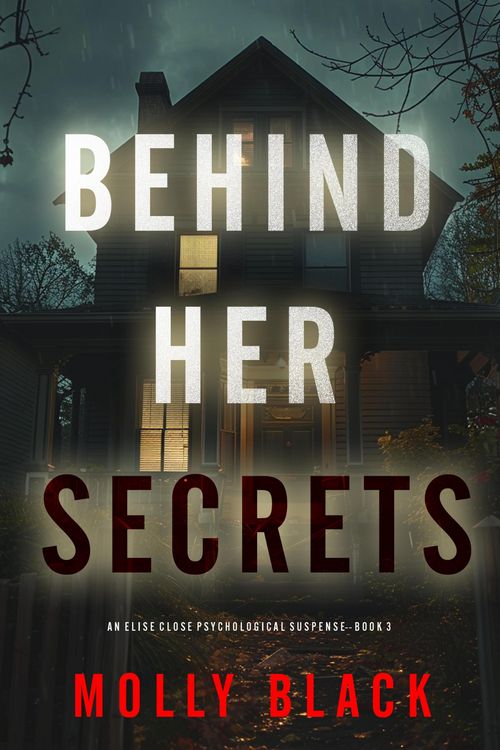 Produktbild: Behind Her Secrets (An Elise Close Psychological Thriller-Book Three)