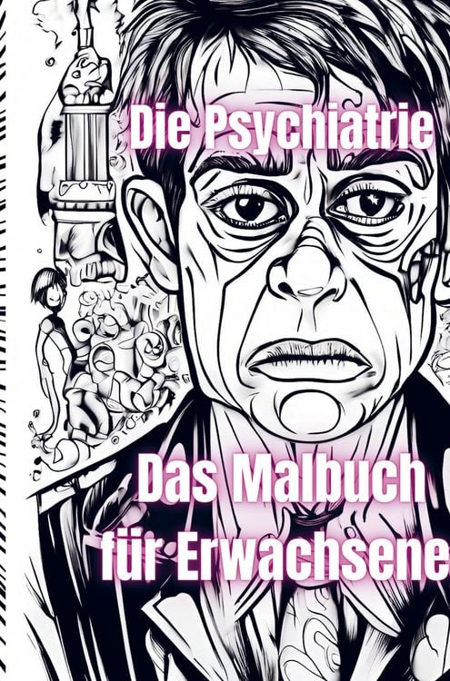 Produktbild: Die Psychiatrie Das Malbuch f&uuml;r Erwachsene