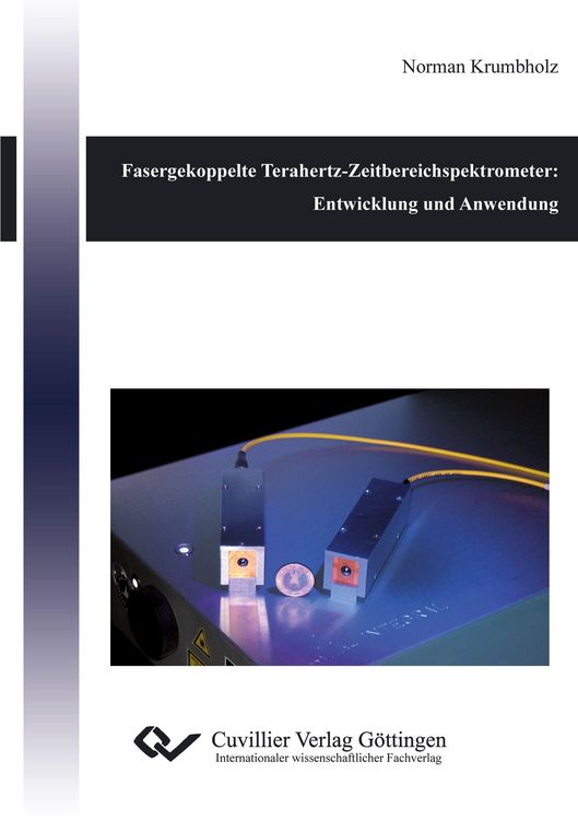 Produktbild: Fasergekoppelte Terahertz-Zeitbereichspektrometer: Entwicklung und Anwendung