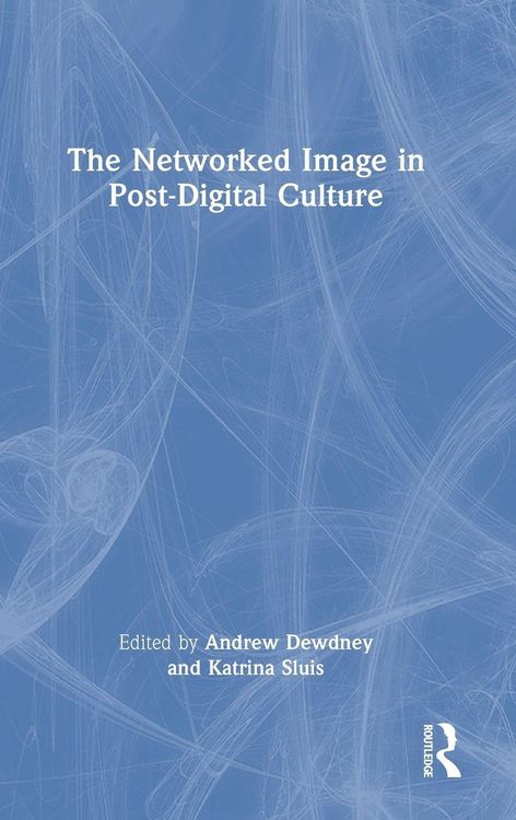 Produktbild: The Networked Image in Post-Digital Culture