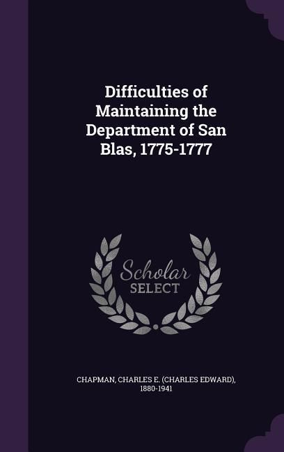 Produktbild: Difficulties of Maintaining the Department of San Blas, 1775-1777