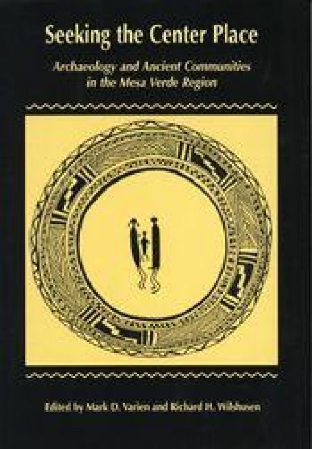 Produktbild: Seeking the Center Place: Archaeology and Ancient Communities in the Mesa Verde Region