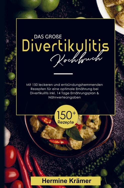 Produktbild: Das gro&szlig;e Divertikulitis Kochbuch f&uuml;r eine optimale Ern&auml;hrung bei Divertikulitis!