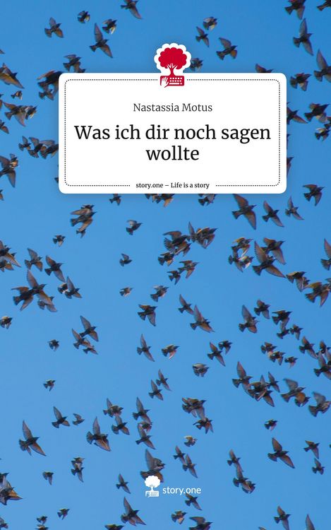 Produktbild: Was ich dir noch sagen wollte. Life is a Story - story.one