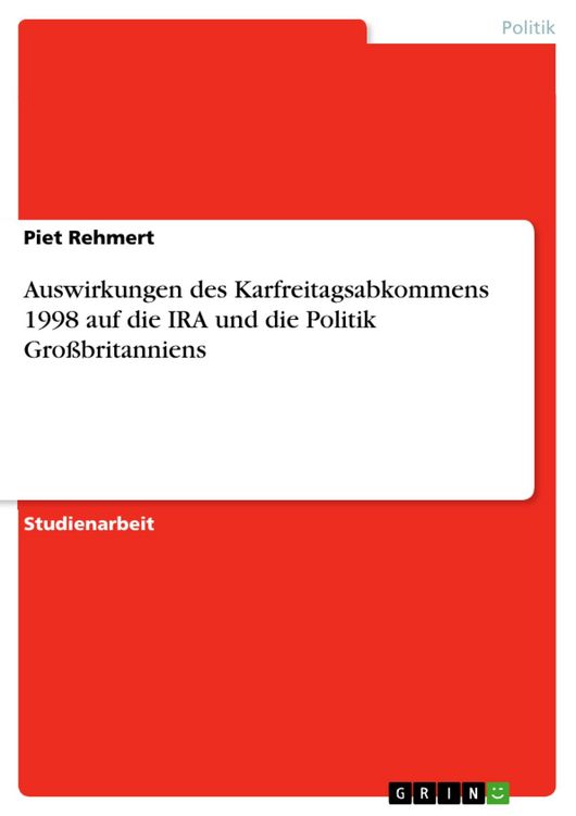 Produktbild: Auswirkungen des Karfreitagsabkommens 1998 auf die IRA und die Politik Gro&szlig;britanniens