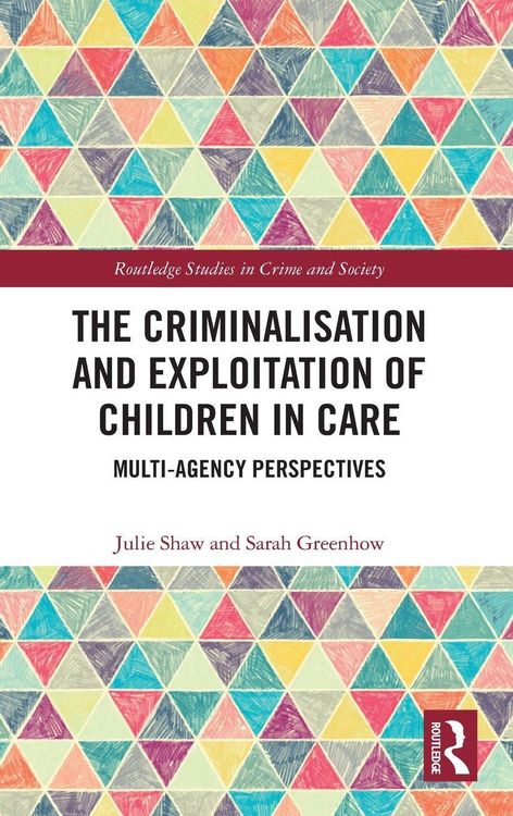 Produktbild: The Criminalisation and Exploitation of Children in Care