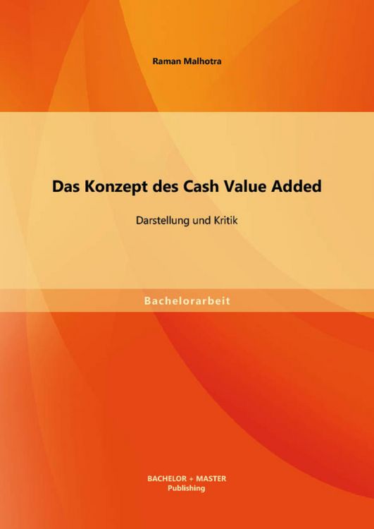 Produktbild: Das Konzept des Cash Value Added: Darstellung und Kritik