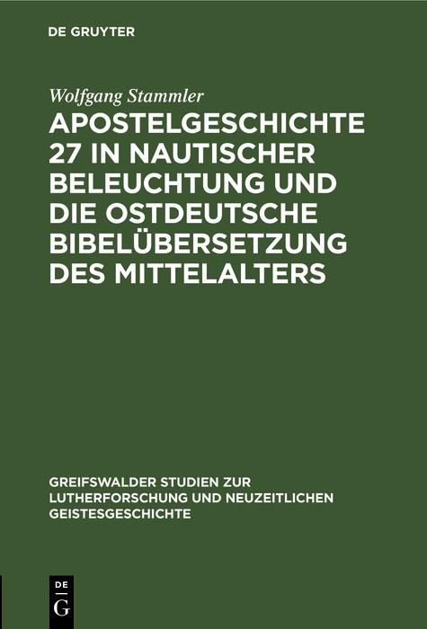 Produktbild: Apostelgeschichte 27 in nautischer Beleuchtung und die ostdeutsche Bibel&uuml;bersetzung des Mittelalters