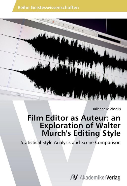 Produktbild: Film Editor as Auteur: an Exploration of Walter Murch's Editing Style