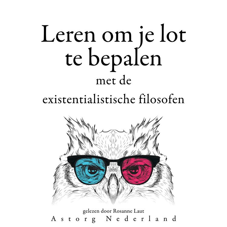 Produktbild: Leren om je lot te bepalen met de existentialistische filosofen...