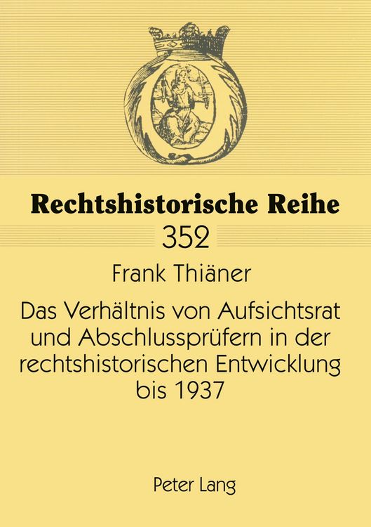 Produktbild: Das Verh&auml;ltnis von Aufsichtsrat und Abschlusspr&uuml;fern in der rechtshistorischen Entwicklung bis 1937