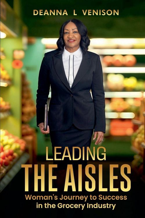 Produktbild: Leading The Aisles; Woman's Journey to Success in the Grocery Industry