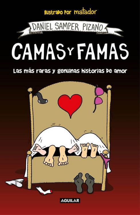 Produktbild: Camas Y Famas: Las M&aacute;s Raras Y Genuinas Historias de Amor / Who You Lie in Bed With. the Rarest and Most Genuine Love Stories