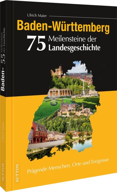 Produktbild: Baden-W&uuml;rttemberg. 75 Meilensteine der Landesgeschichte