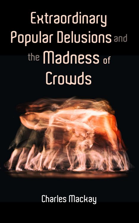 Produktbild: Extraordinary Popular Delusions and the Madness of Crowds