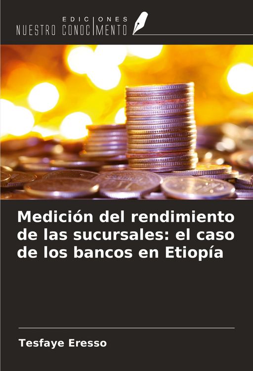 Produktbild: Medici&oacute;n del rendimiento de las sucursales: el caso de los bancos en Etiop&iacute;a