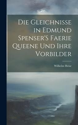 Produktbild: Die Gleichnisse in Edmund Spenser'S Faerie Queene Und Ihre Vorbilder