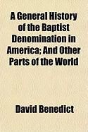Produktbild: A General History of the Baptist Denomination in America; And Other Parts of the World