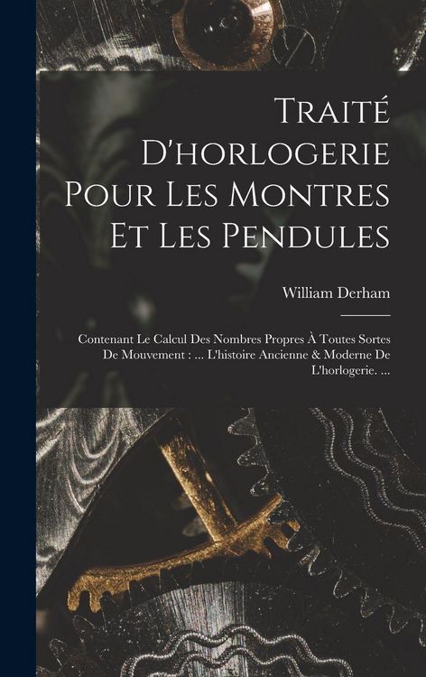 Produktbild: Trait&eacute; D'horlogerie Pour Les Montres Et Les Pendules