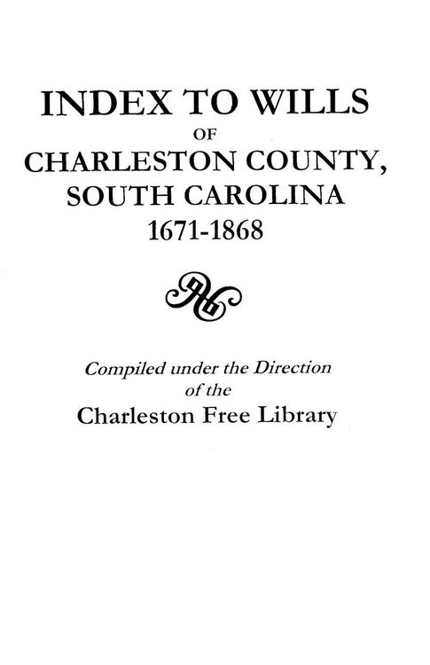 Produktbild: Index to Wills of Charleston County, South Carolina, 1671-1868