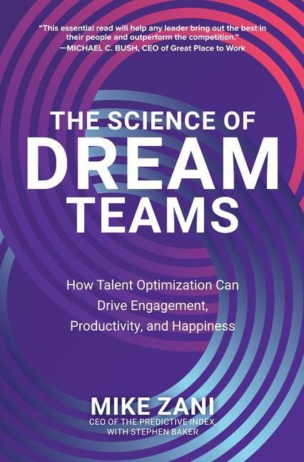 Produktbild: The Science of Dream Teams: How Talent Optimization Can Drive Engagement, Productivity, and Happiness
