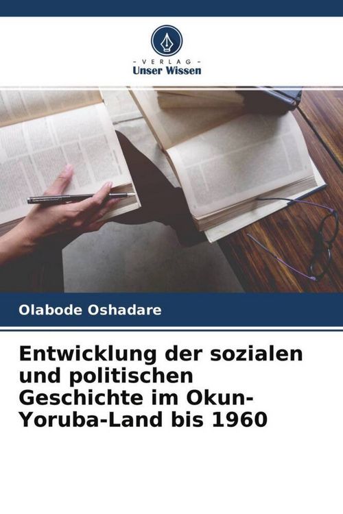 Produktbild: Entwicklung der sozialen und politischen Geschichte im Okun-Yoruba-Land bis 1960