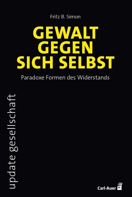 Produktbild: Gewalt gegen sich selbst &ndash; Paradoxe Formen des Widerstands