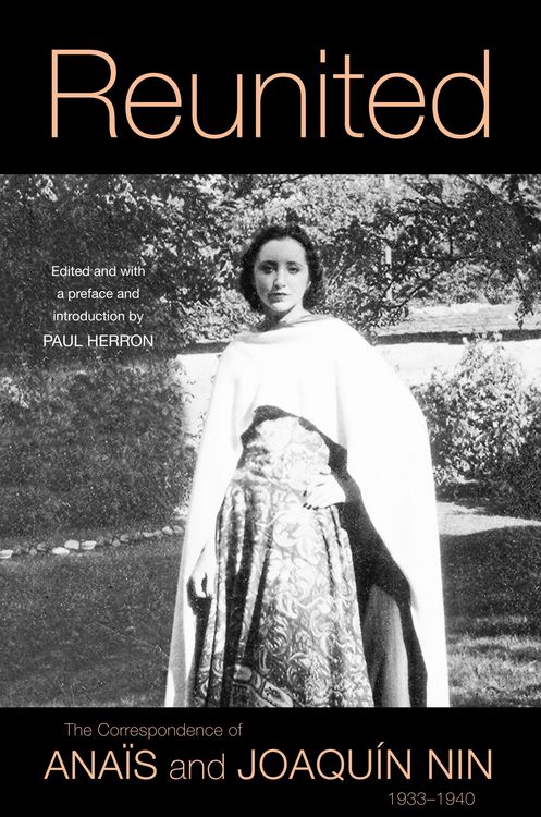Produktbild: Reunited: The Correspondence of Ana&iuml;s and Joaqu&iacute;n Nin, 1933-1940