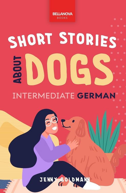 Produktbild: Short Stories About Dogs in Intermediate German (B1-B2 CEFR)