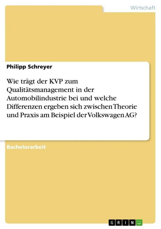 Produktbild: Wie tr&auml;gt der KVP zum Qualit&auml;tsmanagement in der Automobilindustrie bei und welche Differenzen ergeben sich zwischen Theorie und Praxis am Beispiel der Volkswagen AG?
