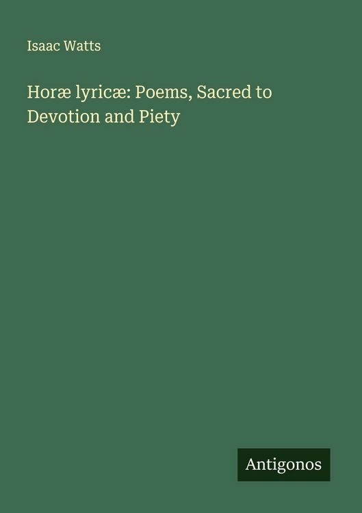 Produktbild: Hor&aelig; lyric&aelig;: Poems, Sacred to Devotion and Piety
