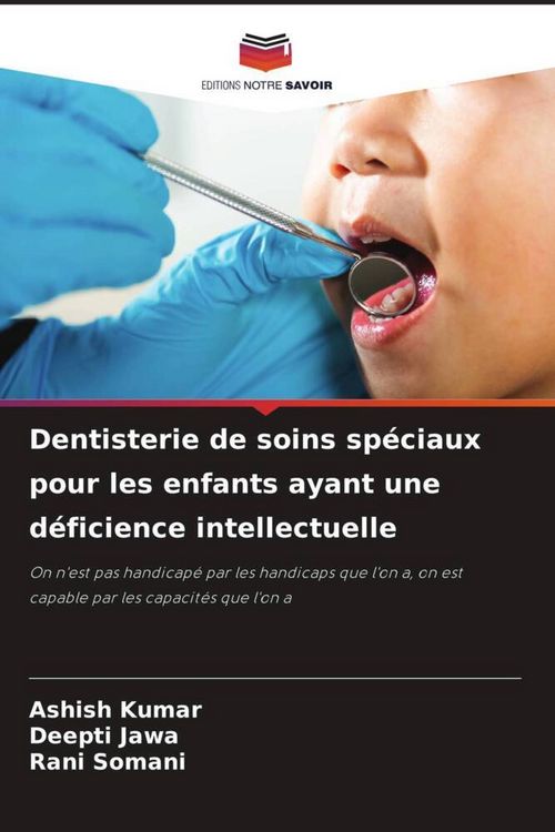 Produktbild: Dentisterie de soins sp&eacute;ciaux pour les enfants ayant une d&eacute;ficience intellectuelle