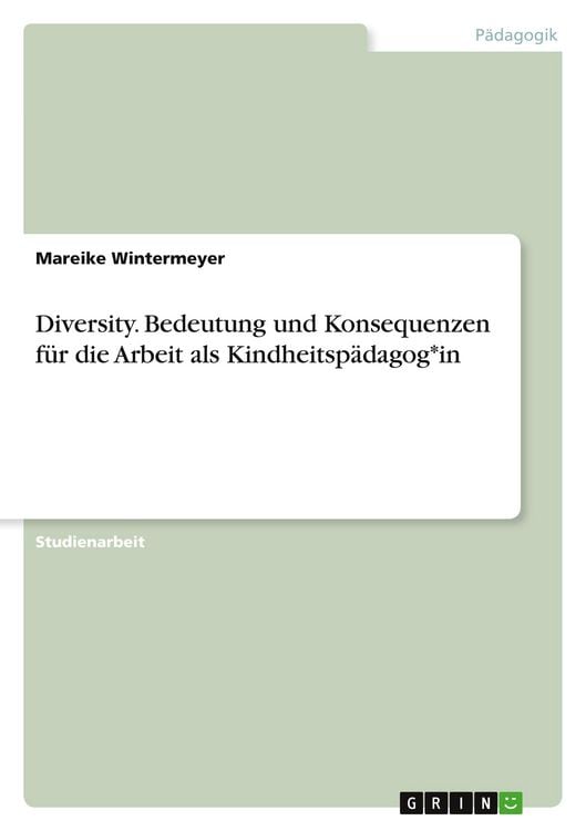 Produktbild: Diversity. Bedeutung und Konsequenzen f&uuml;r die Arbeit als Kindheitsp&auml;dagog*in