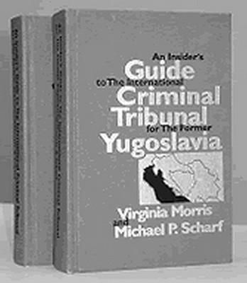 Produktbild: An Insider's Guide to the International Criminal Tribunal for the Former Yugoslavia: Documentary History and Analysis (2 Vols)