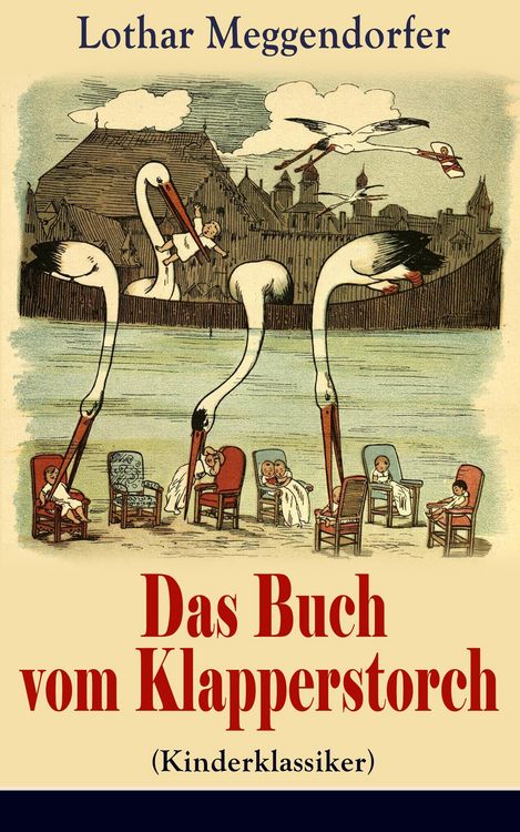 Produktbild: Das Buch vom Klapperstorch (Kinderklassiker) - Mit Originalillustrationen