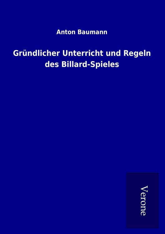 Produktbild: Gr&uuml;ndlicher Unterricht und Regeln des Billard-Spieles