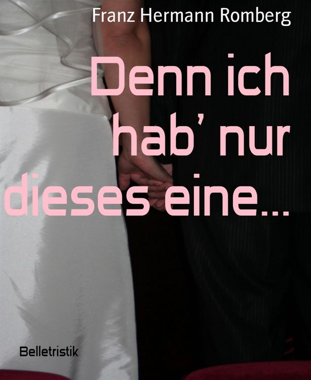 Produktbild: Denn ich hab' nur dieses eine...