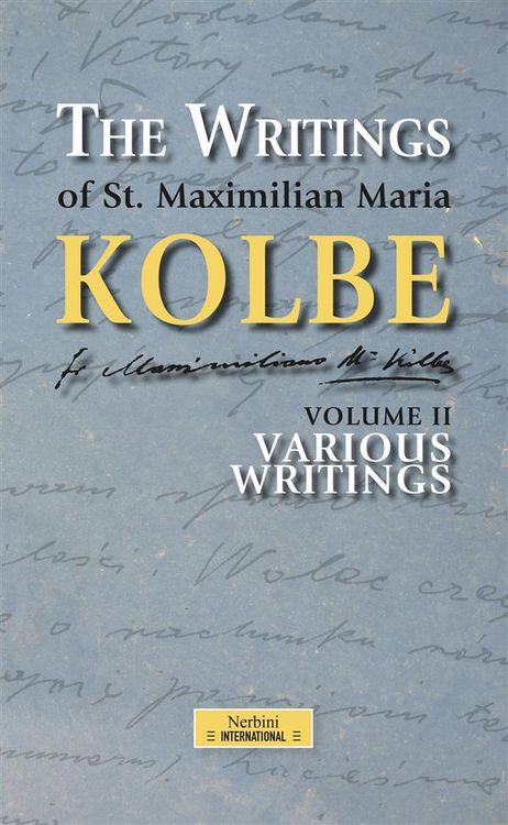 Produktbild: The Writings of St. Maximilian Maria Kolbe - Volume II - Various Writings