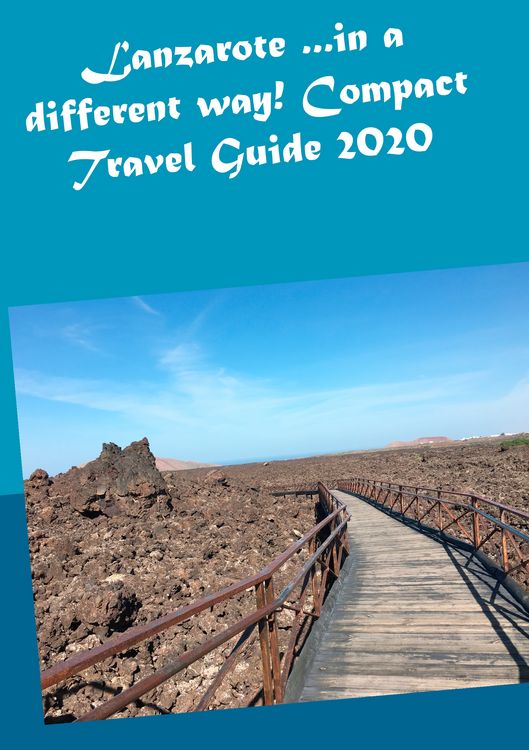 Produktbild: Lanzarote ...in a different way! Compact Travel Guide 2020