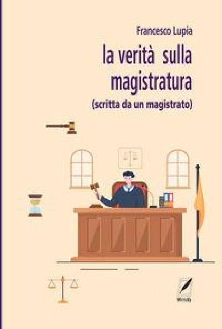 Produktbild: La verit&agrave; sulla magistratura (scritta da un magistrato)
