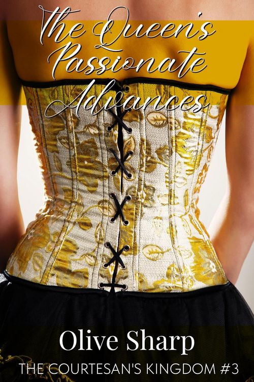 Produktbild: The Queen's Passionate Advances (The Courtesan's Kingdom, #3)